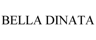 BELLA DINATA