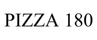 PIZZA 180