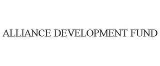 ALLIANCE DEVELOPMENT FUND