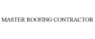 MASTER ROOFING CONTRACTOR