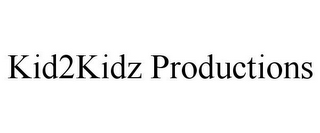 KID2KIDZ PRODUCTIONS