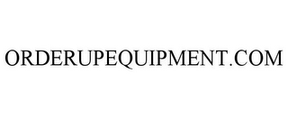 ORDERUPEQUIPMENT.COM