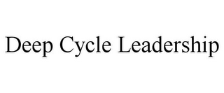 DEEP CYCLE LEADERSHIP