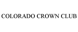 COLORADO CROWN CLUB