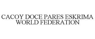 CACOY DOCE PARES ESKRIMA WORLD FEDERATION