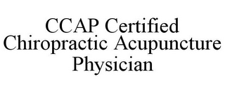 CCAP CERTIFIED CHIROPRACTIC ACUPUNCTURE PHYSICIAN