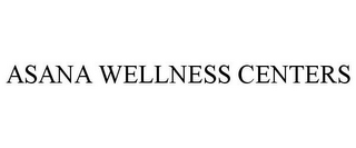 ASANA WELLNESS CENTERS