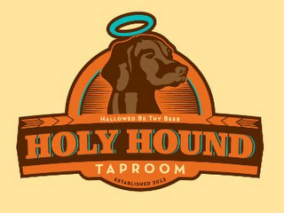 HOLY HOUND TAPROOM HALLOWED BE THY BEERESTABLISHED 2012