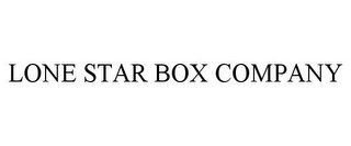 LONE STAR BOX COMPANY