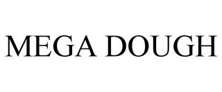 MEGA DOUGH