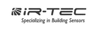 IR-TEC SPECIALIZING IN BUILDING SENSORS