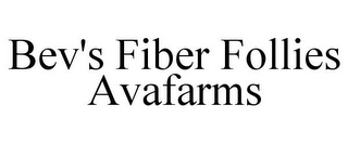 BEV'S FIBER FOLLIES AVAFARMS