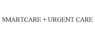 SMARTCARE + URGENT CARE