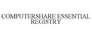 COMPUTERSHARE ESSENTIAL REGISTRY