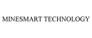 MINESMART TECHNOLOGY