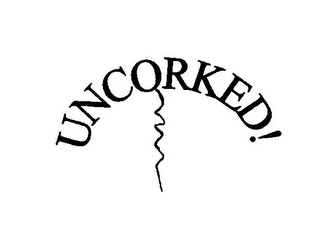 UNCORKED!