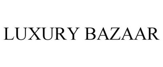 LUXURY BAZAAR