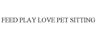 FEED PLAY LOVE PET SITTING