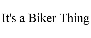 IT'S A BIKER THING