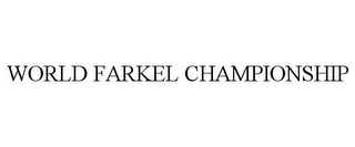 WORLD FARKEL CHAMPIONSHIP