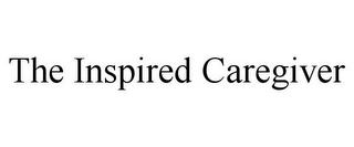 THE INSPIRED CAREGIVER