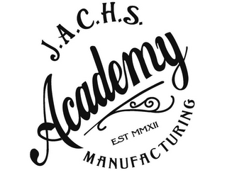 J.A.C.H.S. ACADEMY EST MMXII MANUFACTURING