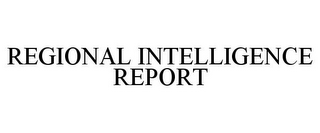 REGIONAL INTELLIGENCE REPORT