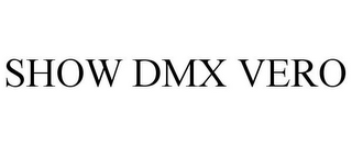 SHOW DMX VERO