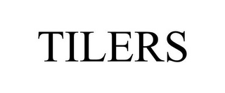 TILERS