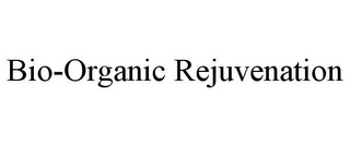 BIO-ORGANIC REJUVENATION