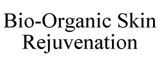 BIO-ORGANIC SKIN REJUVENATION