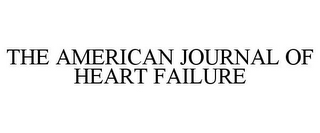 THE AMERICAN JOURNAL OF HEART FAILURE