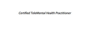 CERTIFIED TELEMENTAL HEALTH PRACTIONER