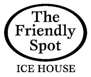 THE FRIENDLY SPOT ICE HOUSE