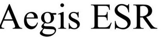 AEGIS ESR