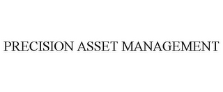 PRECISION ASSET MANAGEMENT