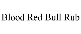 BLOOD RED BULL RUB