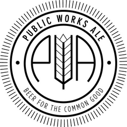 PUBLIC WORKS ALE PWA BEER FOR THE COMMON GOOD