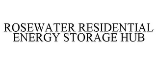 ROSEWATER RESIDENTIAL ENERGY STORAGE HUB