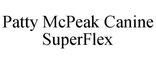 PATTY MCPEAK CANINE SUPERFLEX