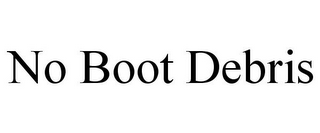 NO BOOT DEBRIS