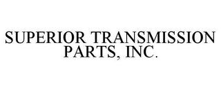 SUPERIOR TRANSMISSION PARTS, INC.