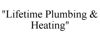 "LIFETIME PLUMBING & HEATING"