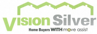 VISION SILVER HOME BUYERS WITH MOVE ASSIST