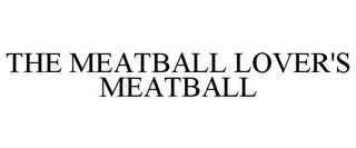 THE MEATBALL LOVER'S MEATBALL