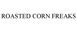 ROASTED CORN FREAKS