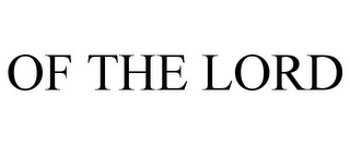 OF THE LORD