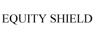 EQUITY SHIELD