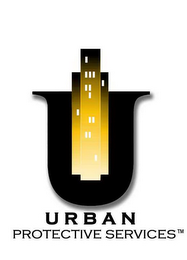 U URBAN PROTECTIVE SERVICES