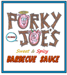 PORKY JOE'S SWEET & SPICY BARBECUE SAUCE IT'S SWICY!